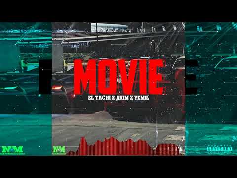 El tachi X Akim X Yemil - Movie (Audio Oficial RmX)