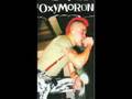 Oxymoron - You're a bore you whore