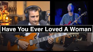 Eric Clapton - Have You Ever Loved A Woman (Live from the Fillmore) [Nothing But the Blues] LESSON