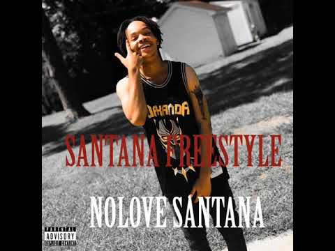 NoLove Santana - Santana Freestyle