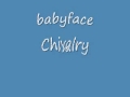 Chivalry-babyface