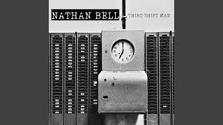 Nathan Bell - Third Shift Man video
