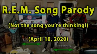 Stand (R.E.M. &quot;Stand&quot; Quarantine Song Parody - Originally Published April 10, 2020)