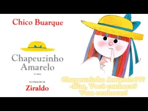 Chapeuzinho Amarelo ( Chico Buarque e ilustração Ziraldo)