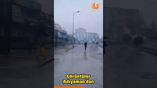 ADIYAMAN DEPREM SONRASI GÖRÜNTÜLER│ Portakal Son Dakika Haberleri