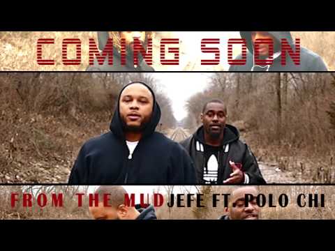 (From the Mud) Jefe Ft. Polo Chi Coming Soon ||SHOT@13XFILMS