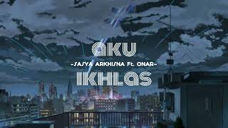 Download lagu AKU IKHLAS - Sasya Arkhisna Ft. Onar (Lirik Video) mp3