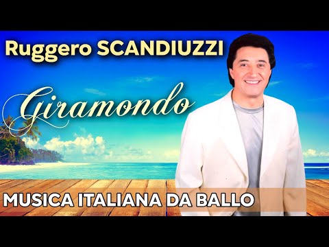 Ruggero Scandiuzzi Giramondo  | Musica Italiana Da Ballo | Grandi Successi