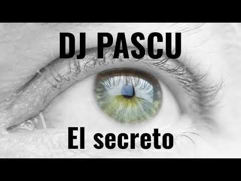 DJ PASCU - EL SECRETO (dj set)