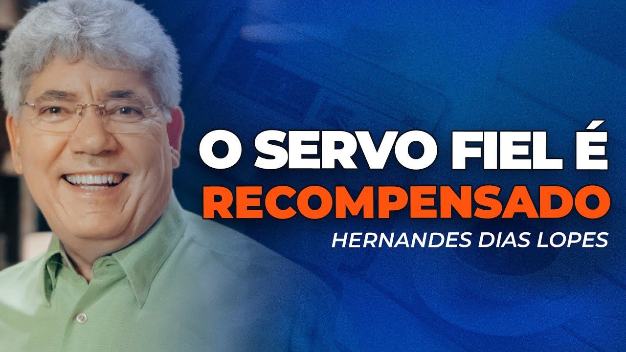 Hernandes Dias Lopes | SERVO BOM E FIEL É CUIDADO POR DEUS