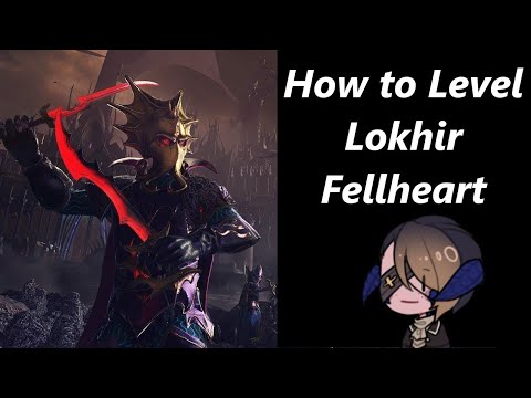 How to Level - Lokhir Fellheart