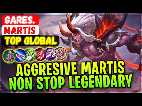 Aggresive Martis Non Stop Legendary [ Top Global Martis ] Gares. - Mobile Legends Gameplay And Build