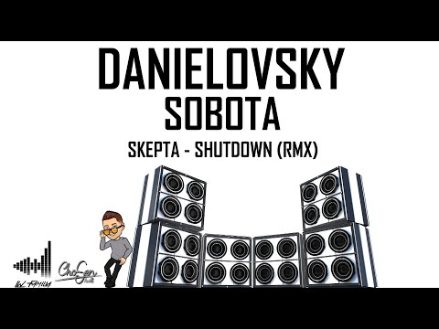Danielovsky - Sobota (Skepta - Shutdown RMX)