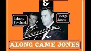 🎤 George Jones and Johnny Paycheck  🎤 Along Came Jones 🎤