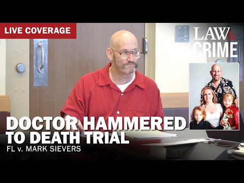 LIVE HEARING: Doctor Hammered to Death Trial — FL v. Mark Sievers — Day 2