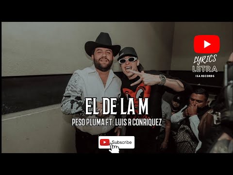 El De La M-Peso Pluma, Luis R Conriquez
