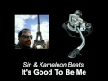 Sin & Kameleon Beats - It's Good To Be Me