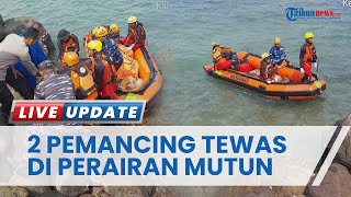 Perahu Pemancing di Perairan Mutun Pesawaran Diterjang Gelombang Air Laut, 2 Orang Tewas