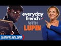 EVERYDAY French with LUPIN // Understand FAST SPOKEN French accents to master French in Real Life 🇫🇷