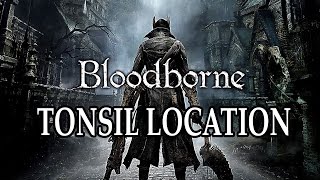 Bloodborne | Tonsil Stone location and Where to use Tonsil Stone