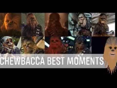 Chewbacca Best Moments Part 1 of 2