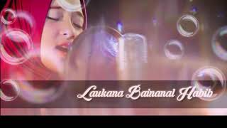 Download lagu Laukana bainanal habib - nisa sabyan mp3 Download lagu Laukana bainanal habib - nisa sabyan mp3