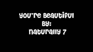 You&#39;re Beautiful - Naturally 7