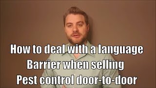 How to deal with a language barrier when selling pest control door-to-door