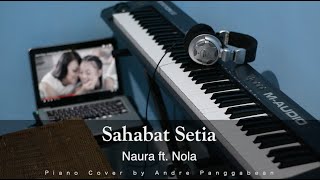 Sahabat Setia - Naura ft. Nola | Piano Cover by Andre Panggabean