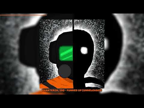 XXANTERIA, ISQ - FUNKED UP [UNRELEASED] [LONG VERSION]