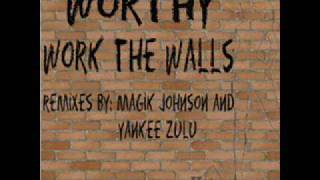 Worthy - Work The Walls (Yankee Zulu Remix)