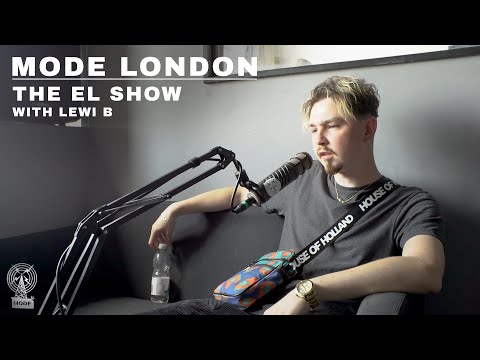 The El Show With Lewi B | Mode London