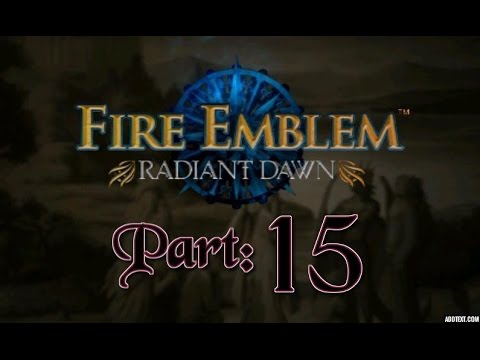 Part 15: Let's Play Fire Emblem, Radiant Dawn, Hard Mode - "Micaiah does WHAT!?"
