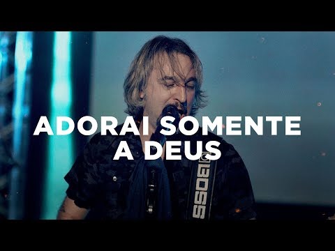 Adorai Somente A Deus video