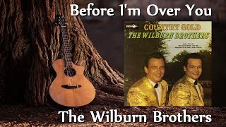 The Wilburn Brothers - Before I'm Over You