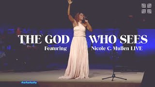 The God Who Sees  Featuring Nicole C Mullen LIVE
