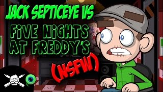Jack Septiceye Vs. Five Nights At Freddy's (NSFW)