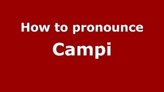 How to pronounce Campi