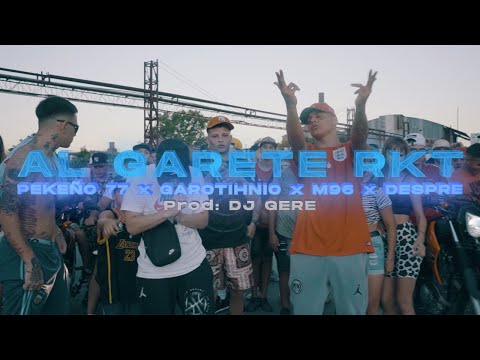 Garotihnio, Pekeño 77, M96, Despre, DJ GERE - AL GARETE RKT (Video Oficial)
