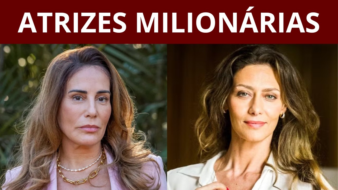50 ATRIZES MAIS RICAS DO BRASIL | ATRIZES DA GLOBO QUE GANHAM SALÁRIOS MILIONÁRIOS