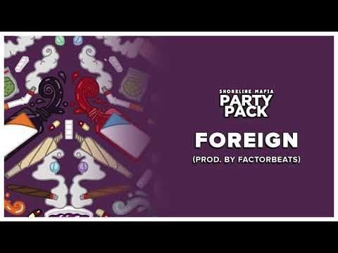 Shoreline Mafia - Foreign (Prod. by FactorBeats) [Official Audio]