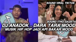 Download lagu DJ ANADOK DARA TARA MOOD SOUND ITHO GAZETA || MUSIK HIP HOP JADI API BAKAR MOOD VIRAL TIKTOK mp3