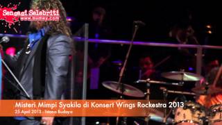Misteri Mimpi Syakila di Konsert Wings Rockestra 2013