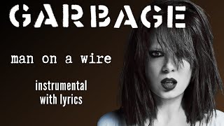Garbage - Man on a Wire (Karaoke)