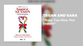 Tegan and Sara - Make You Mine This Season (From &quot;Happiest Season&quot;)