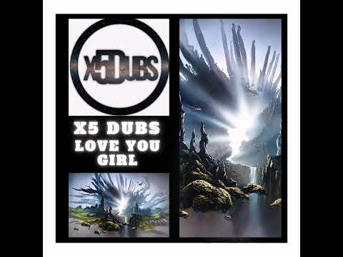 X5 Dubs - Love you girl (House Remix)