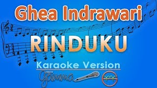 Ghea Indrawari - Rinduku (Karaoke) | GMusic