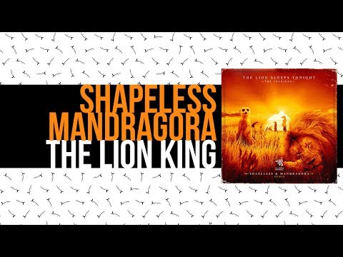 Tokens - The Lion Sleeps Tonight(Shapeless & Mandragora Remix)