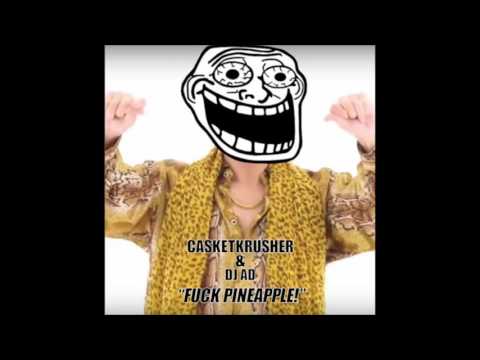 Casketkrusher & Dj Ad - Fuck Pineapple!