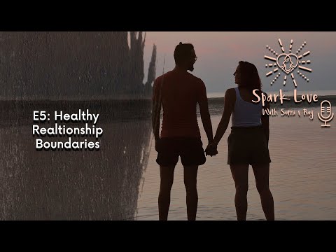 Spark Love Podcast - S01E05 - Healthy Relationship Boundaries